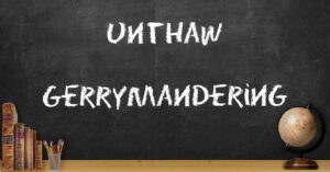 Gerrymandering and Unthaw