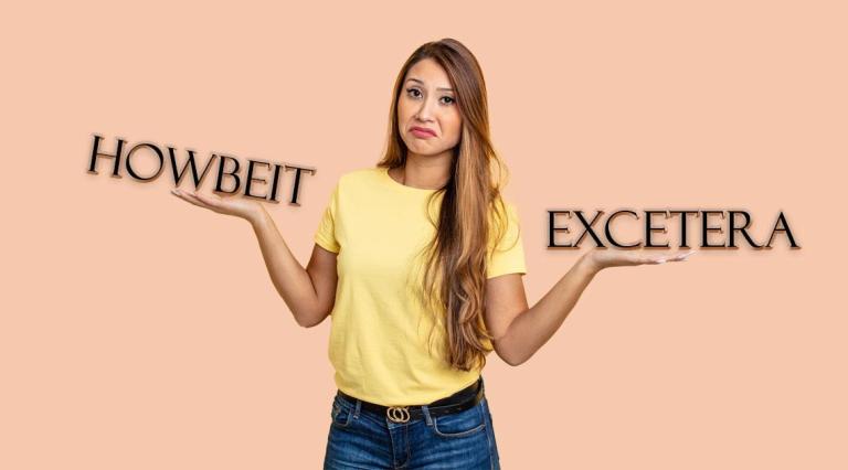 Two Words: Howbeit and Etcetera