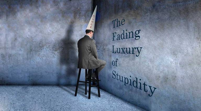 The Fading Luxury of Stupidity