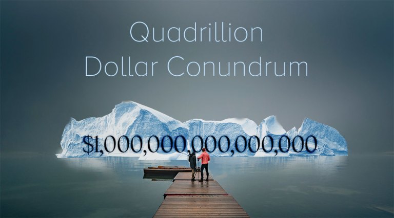 The Quadrillion Dollar Conundrum