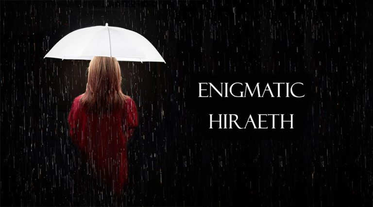 Enigmatic and Hiraeth