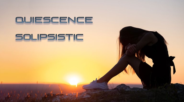 Quiescence and Solipsistic