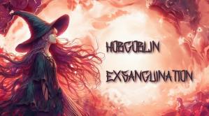 Hobgoblin & Exsanguination