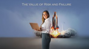 The Value of Risk and Failure