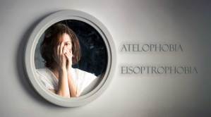 Atelophobia & Eisoptrophobia