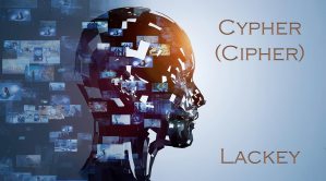 Two Words: Cypher (Cipher) & Lackey