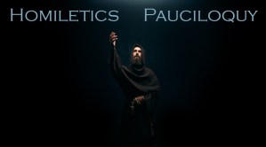 Homiletics & Pauciloquy