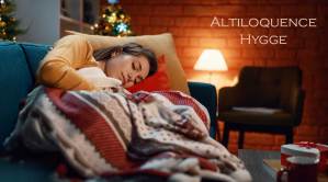 Altiloquence & Hygge