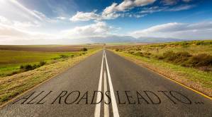 All Roads Lead To...